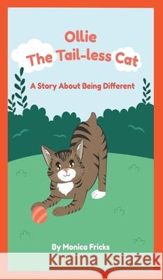 Ollie The Tail-less Cat: A Story About Being Different Fricks 9781736575420 Japanalytic LLC