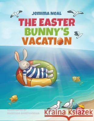 The Easter Bunny's Vacation Jemima Neal 9781736579213 Canephora Press