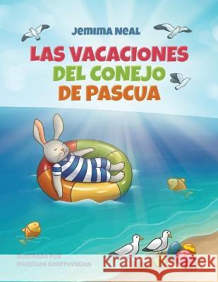 Las Vacaciones del Conejo de Pascua Jemima Neal 9781736579275 Canephora Press