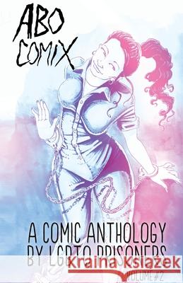 A.B.O. Comix Vol 2: A Queer Prisoner's Anthology Casper Cendre 9781736584514 A.B.O. Comix