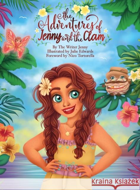 The Adventures of Jenny and the Clam The Writer Jenny, Julie Edwards, Nico Tortorella 9781736585207 Hula Paradiso Publications Inc.