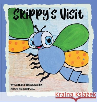 Skippy's Visit Megan McCusker Hill 9781736590713 Megan McCusker Hill