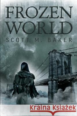 Frozen World Scott M Baker 9781736591512 Scott M. Baker