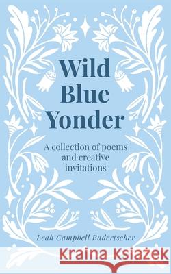 Wild Blue Yonder Leah Campbel 9781736592809 Renascence Co.