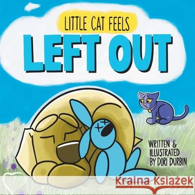 Little Cat Feels Left Out Dori Durbin 9781736593417