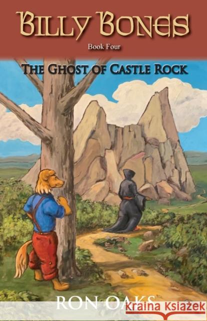 The Ghost of Castle Rock (Billy Bones, #4) Ron Oaks Ron Oaks Howard Garrett 9781736594018