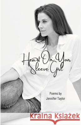 Heart On Your Sleeve Girl Jennifer Taylor 9781736599907