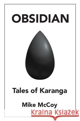 Obsidian: Tales of Karanga Mike McCoy 9781736602133 Blaster Tech