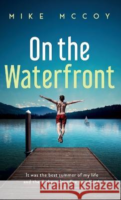 On the Waterfront Mike McCoy Vanessa Mendozzi 9781736602188