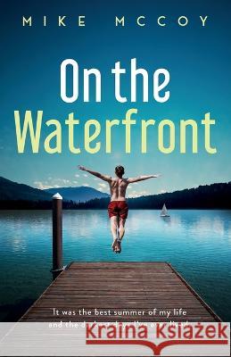 On the Waterfront Mike McCoy, Vanessa Mendozzi 9781736602195