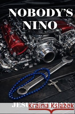 Nobody's Nino Jesus J. Teran 9781736604687