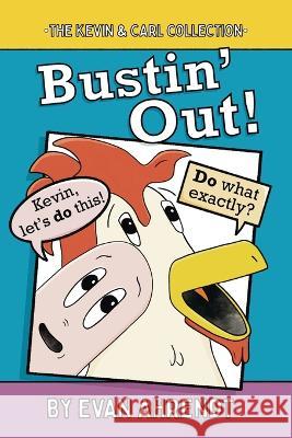 The Kevin & Carl Collection: Bustin' Out Evan Ahrendt 9781736608685