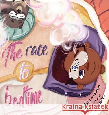 The Race to Bedtime: A short bedtime story about the power of friendship and imagination. Anderson, Evan 9781736608975 Sandy Smiles Publishing