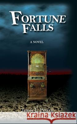 Fortune Falls James L. Peters 9781736609873