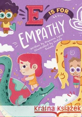 E is for Empathy Indira Zuleta Breanna Lynn 9781736611708