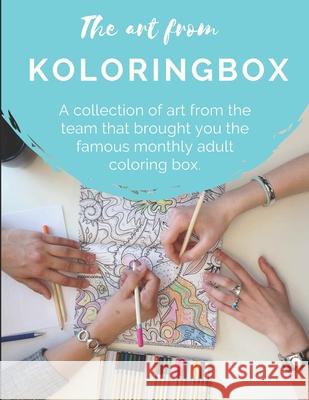 The art from Koloringbox: A collection of art from the team that brought you the famous monthly adult coloring box. Indorican Venture 9781736612507 Indorican Ventures LLC