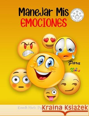 Manejar Mis Emociones Para Ninos Meredith Martz Kenneth Martz 9781736613153 Kenneth Martz