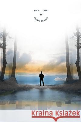 Such Is Life Gianni Franco 9781736621769