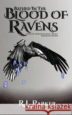Bathed in the Blood of Ravens R L Parker, Charlotte Mallory, Kristina Parker 9781736622131 Ayrelon Press