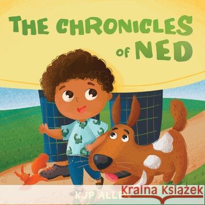 The Chronicles of Ned Judith P. Allen Kjp Allen 9781736622629