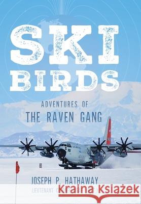 Skibirds: Adventures of The Raven Gang Joseph P. Hathaway 9781736624517 Southwestern Legacy Press