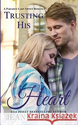 Trusting His Heart Jean C. Gordon 9781736625019