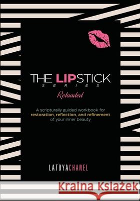 The Lipstick Series Reloaded Workbook Latoya Chanel 9781736627518