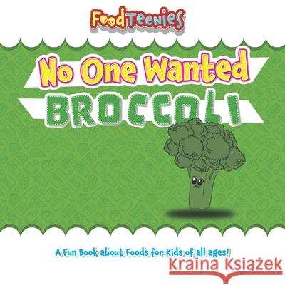 FoodTeenies No One Wanted Broccoli Lang Yee Soo Chung Nick Panagopulos 9781736637395