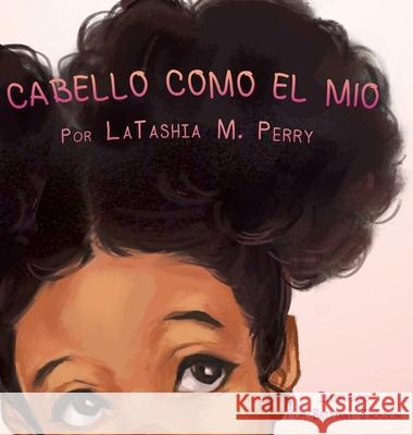 Cabello Como El Mio Latashia M Perry 9781736638736 G Publishing