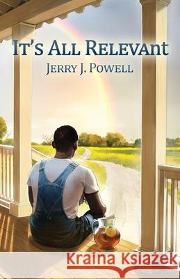 It's All Relevant Jerry Powell 9781736638750 G Publishing