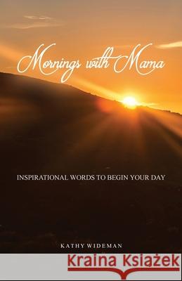 Mornings with Mama Kathy Wideman 9781736638781