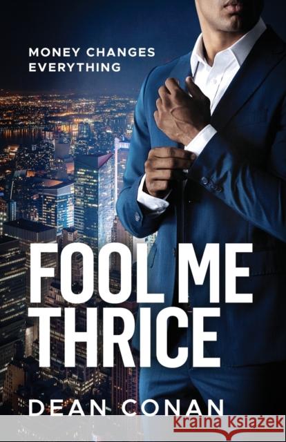 Fool Me Thrice: Money Changes Everything Harold Phifer 9781736646120 Rise & Read Free Press, LLC