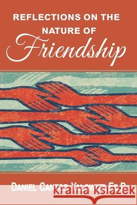 Reflections on the Nature of Friendship Daniel Cantor Yalowit 9781736650608 Booksmyth