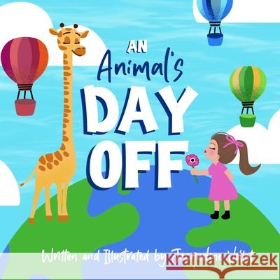 An Animal's Day Off: A Silly, Rhyming Children's Picture Book to Spark Imagination Vollat, Jacqueline 9781736652015