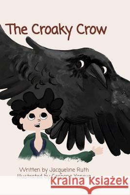 The Croaky Crow Jacqueline Ruth 9781736652442 Unity Children's Books LLC