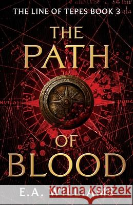 The Path of Blood E. a. Williams 9781736652640 E.A. Williams Lit