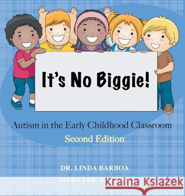 It's No Biggie: Autism in the Early Childhood Classroom Linda Barboa Mary Lou Datema  9781736654545 Infinity Kids Press