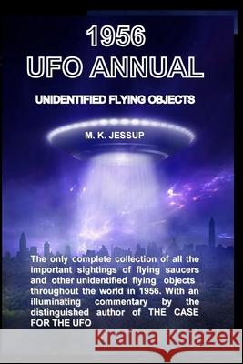1956 UFO ANNUAL Unidentified Flying Objects M K Jessup 9781736656433 Saucerian Publisher