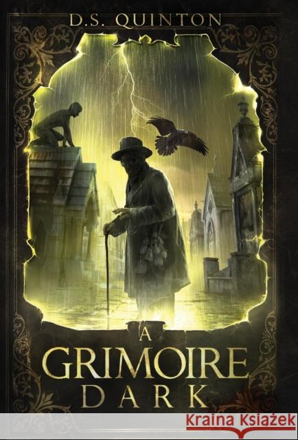 A Grimoire Dark: A Supernatural Thriller D S Quinton 9781736659021 D.S. Quinton
