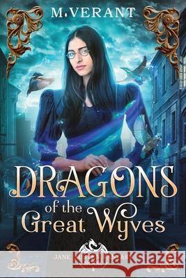 Dragons of the Great Wyves: Fire and Song M. Verant 9781736662984 Acerbic Press