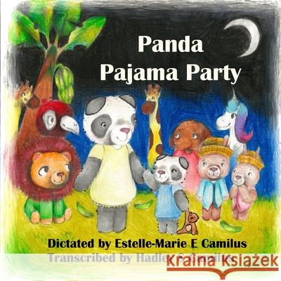 Panda Pajama Party Hadley S. Camilus Brooklynn Deane Estelle-Marie E. Camilus 9781736667408