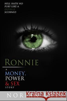 Ronnie: A Money, Power & Sex Story Norian Love   9781736670798 Project 7even Publishing