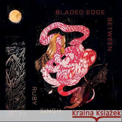 Bladed Edge Between Ruby Singh 9781736672174 Next Page Press