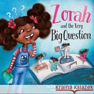 Zorah and the Very Big Question Deborah C. Mortimer Stephanie Hider 9781736677018