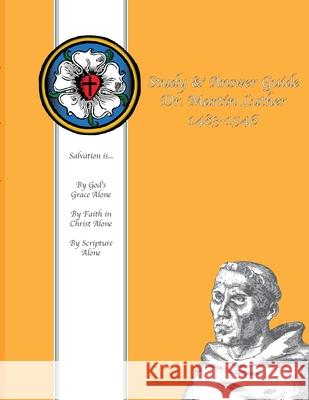 Study & Answer Guide Dr. Martin Luther 1483-1546 W. O. Loescher 9781736684412
