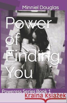 Power of Finding You: Poweress Series Book 1 Minniel Douglas 9781736687420 Peace, Beloved
