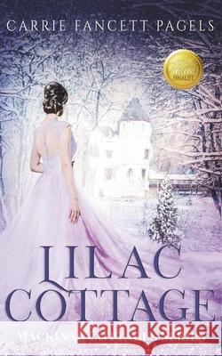 Lilac Cottage Carrie Fancett Pagels 9781736687567 Hearts Overcoming Press