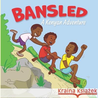 Bansled: A Kenyan Adventure Rawlings Vadanga 9781736688113