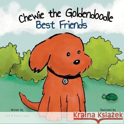 Chewie the Goldendoodle: Best Friends Monica Carson Nita Candra Paul Carson 9781736693223