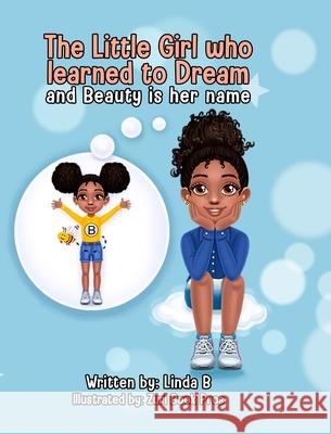 The Little Girl who learned to Dream and Beauty is her name Linda Brown Zuri Book Pros 9781736695517 Linda Brown